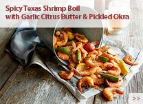 Spicy Texas Shrimp Boil with Garlic Citrus Butter & Pickled Okra